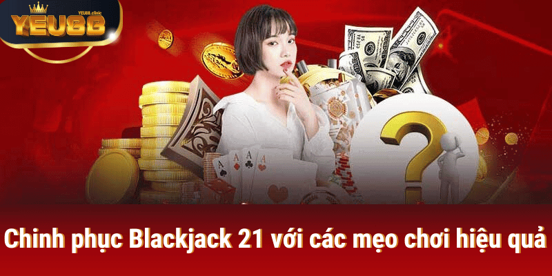 blackjack 21 tại yeu88