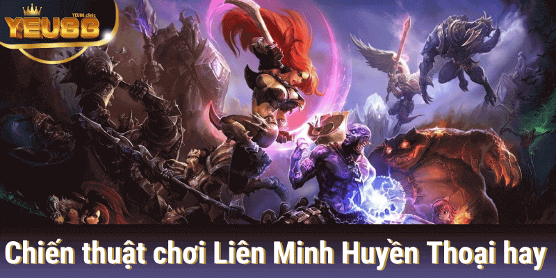 Liên Minh Huyền Thoại tại yeu88