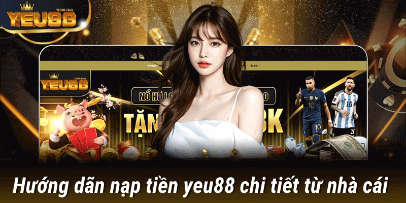 nạp tiền yeu88