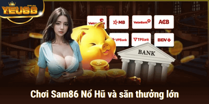 sam86 nổ hũ tại yeu88